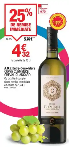 Promocash CUVÉE CLÉMENCE CHEVAL QUANCARD A.O.P. Entre-Deux-Mers offre