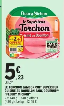 E.Leclerc Express FLEURY MICHON Le torchon jambon cuit supérieur cuisiné au bouillon sans couenne offre