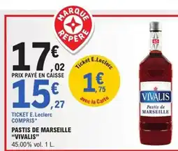 E.Leclerc Express VIVALIS Pastis de marseille offre