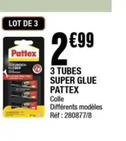 La Foir'Fouille PATTEX 3 tubes super glue offre