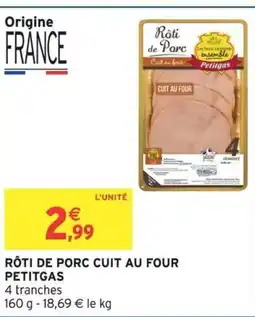 Intermarché Hyper PETITGAS Rôti de porc cuit au four offre