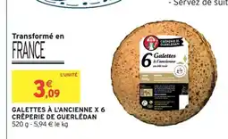 Intermarché Hyper Galettes à l'ancienne x 6 crêperie de guerlédan offre