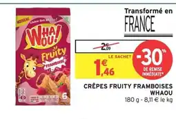 Intermarché Hyper WHAOU Crêpes fruity framboises offre