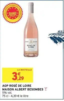 Intermarché Hyper Aop rosé de loire maison albert besombes offre