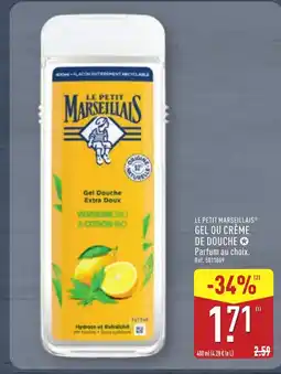 ALDI LE PETIT MARSEILLAIS Gel ou crème de douche offre