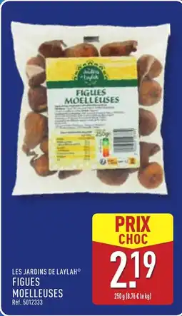 ALDI LES JARDINS DE LAYLAH Figues moelleuses offre