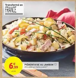 Intermarché PIÉMONTAISE AU JAMBON offre