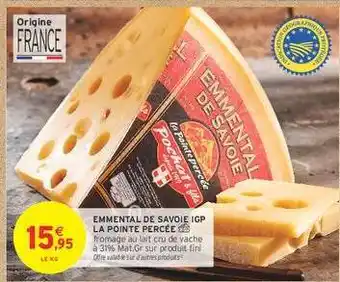 Intermarché Emmental De Savoie Igp La Pointe Perçée offre
