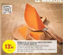 Intermarché Mimolette 1/2 Vieille 6 Mois d'Affinage Isigny Sainte-Mère offre