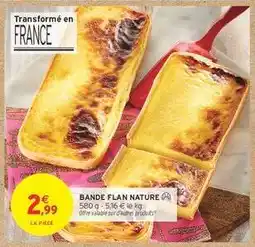 Intermarché Bande flan nature offre
