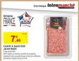Intermarché CHAIR À SAUCISSE JEAN ROZÉ offre