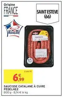 Intermarché SAUCISSE CATALANE À CUIRE PÉDELHEZ offre
