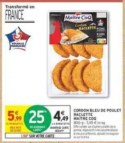 Intermarché CORDON BLEU DE POULET RACLETTE MAÎTRE COQ offre