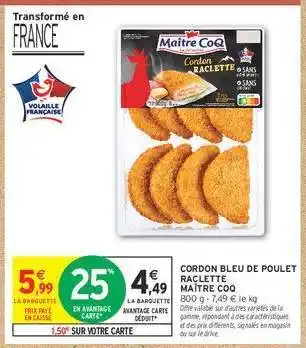 Intermarché MAÎTRE COQ Cordon bleu de poulet raclette offre