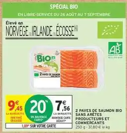 Intermarché 2 PAVES DE SAUMON BIO SANS ARÊTES PRODUCTEURS ET COMMERCANTS offre