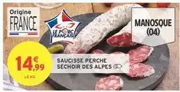 Intermarché SAUCISSE PERCHE SÉCHOIR DES ALPES offre