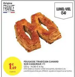 Intermarché FOUGASSE TRADITION CANARD SUD CAMARGUE offre