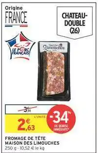Intermarché FROMAGE DE TÊTE MAISON DES LIMOUCHES offre