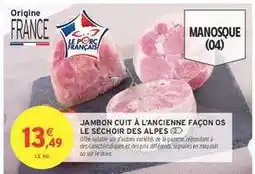 Intermarché JAMBON CUIT À L'ANCIENNE FAÇON OS LE SÉCHOIR DES ALPES offre