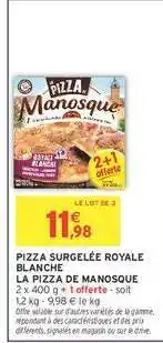Intermarché PIZZA SURGELÉE ROYALE BLANCHE offre