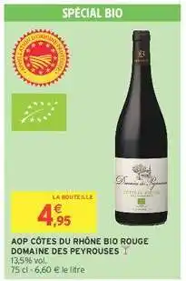 Intermarché AOP CÔTES DU RHÔNE BIO ROUGE DOMAINE DES PEYROUSES offre