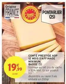 Intermarché COMTÉ PRESTIGE AOP 12 MOIS D'AFFINAGE MINIMUM offre