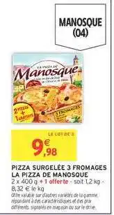 Intermarché PIZZA SURGELÉE 3 FROMAGES LA PIZZA DE MANOSQUE offre