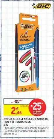 Intermarché STYLO BILLE 4 COULEUR SMOOTH PRO + 2 RECHARGES offre