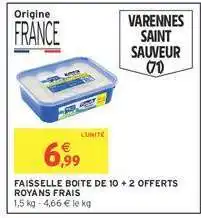 Intermarché FAISSELLE BOITE DE 10 + 2 OFFERTS ROYANS FRAIS offre