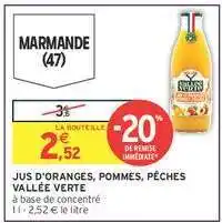Intermarché JUS D'ORANGES, POMMES, PÊCHES VALLÉE VERTE offre