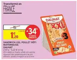 Intermarché SANDWICH XXL POULET RÔTI MAYONNAISE DAUNAT offre
