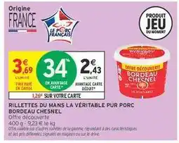 Intermarché RILLETTES DU MANS LA VÉRITABLE PUR PORC BORDEAU CHESNEL offre