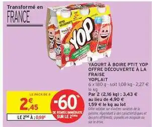 Intermarché YAOURT À BOIRE PTIT YOP OFFRE DÉCOUVERTE À LA FRAISE offre
