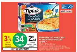 Intermarché BRANDADE DE MORUE MSC PARMENTIER SURGELÉE TIPIAK offre