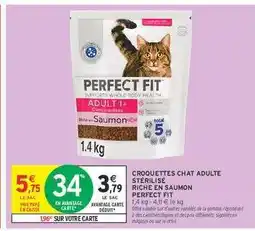 Intermarché CROQUETTES CHAT ADULTE STÉRILISÉ RICHE EN SAUMON PERFECT FIT offre