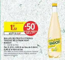 Intermarché BULLES DE FRUITS CITRON & TOUCHE DE CITRON VERT BADOIT offre
