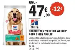 E.Leclerc Brico HILL'S Croquettes "perfect weight" pour chien adulte offre