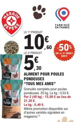 E.Leclerc Brico "TOUS MES AMIS" Aliment pour poules pondeuses offre