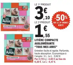 E.Leclerc Brico "TOUS MES AMIS" Litière compacte agglomérante offre