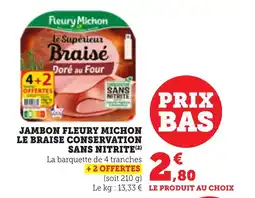 Maximarché Jambon fleury michon le braise conservation sans nitrite offre