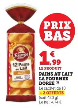Maximarché Pains au lait la fournee doree offre