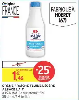Intermarché Crème fraîche fluide légère alsace lait offre