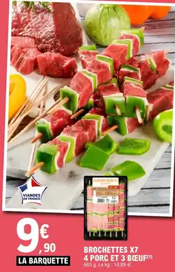 E.Leclerc Brochettes x7 4 porc et 3 bœuf offre