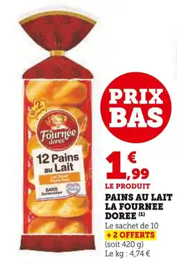 Super U La Fournée Dorée Pains au lait offre