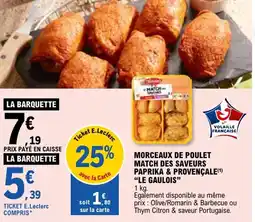 E.Leclerc Morceaux de poulet match des saveurs paprika & provençale le gaulois offre