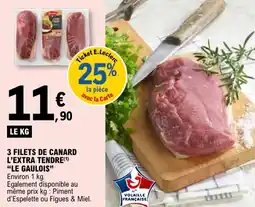 E.Leclerc 3 FILETS DE CANARD L'EXTRA TENDRE LE GAULOIS offre