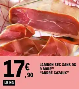 E.Leclerc Jambon sec sans os 9 mois andré cazaux offre