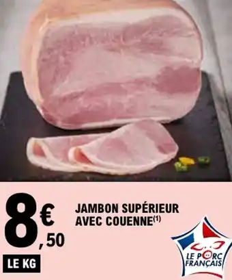 E.Leclerc JAMBON SUPÉRIEUR AVEC COUENNE offre