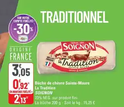 G20 SOIGNON Bûche de chèvre Sainte-Maure La Tradition offre