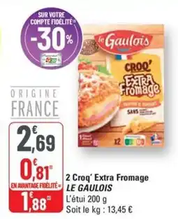 G20 LE GAULOIS 2 Croq' Extra Fromage offre